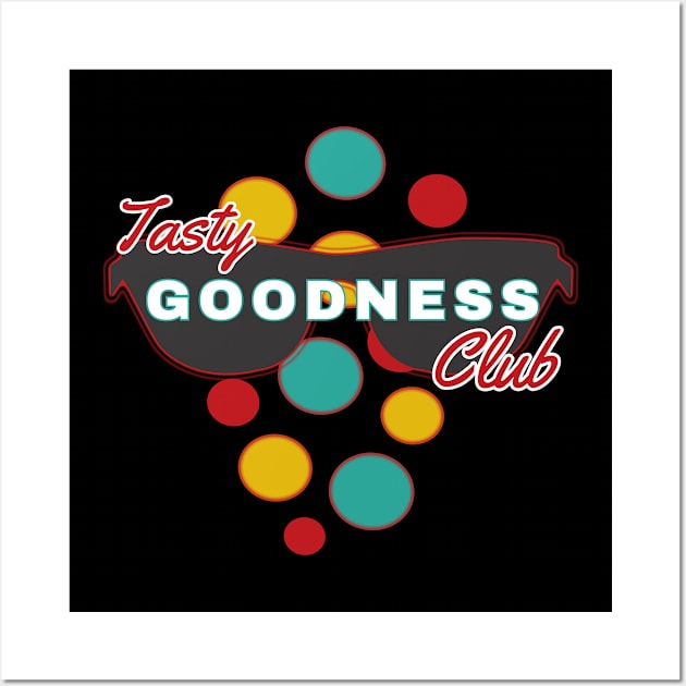 Tasty Goodness Club | Fun | Expressive | Wall Art by FutureImaging